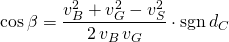 \[\cos \beta = \frac{v_B^2 + v_G^2 - v_S^2}{2 \, v_B \, v_G} \cdot \mbox{sgn} \, d_C\]